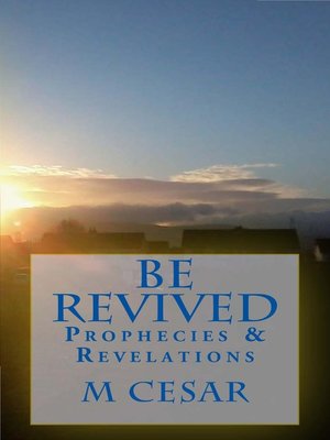cover image of Be Revived Prophecies & Revelations